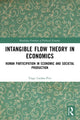 Book cover of: Intangible Flow Theory in Economics. By: Tiago Cardao-Pito