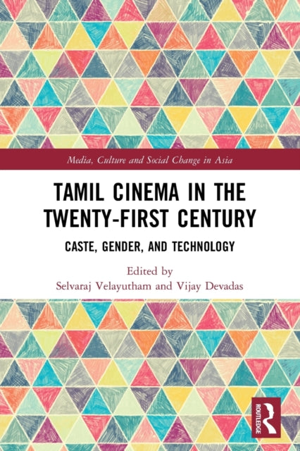Book cover of: Tamil Cinema in the Twenty-First Century. By: Selvaraj Velayutham