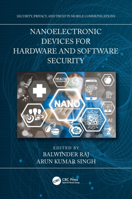 Book cover of: Nanoelectronic Devices for Hardware and Software Security. By: Arun Kumar Singh