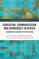 Book cover of: Education, Communication and Democracy in Africa. By: Chikumbutso Herbert Manthalu