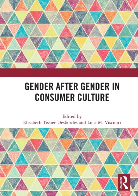 Book cover of: Gender After Gender in Consumer Culture. By: E. Tissier-Desbordes