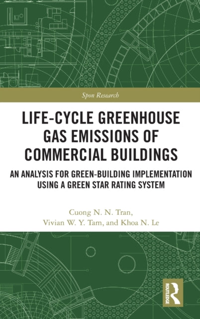 Book cover of: Life-Cycle Greenhouse Gas Emissions of Commercial Buildings. By: Cuong N. N. Tran