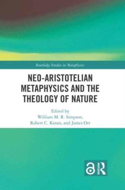 Book cover of: Neo-Aristotelian Metaphysics and the Theology of Nature. By: William M. R. Simpson