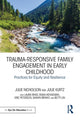 Book cover of: Trauma-Responsive Family Engagement in Early Childhood. By: Julie Nicholson