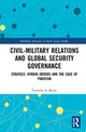 Book cover of: Civil-Military Relations and Global Security Governance. By: Cornelia-Adriana Baciu