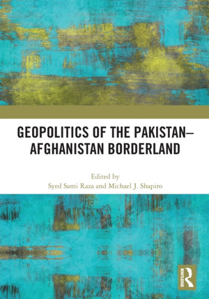 Geopolitics of the Pakistan–Afghanistan Borderland