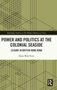 Book cover of: Power and Politics at the Colonial Seaside. By: Shuk-wah Poon