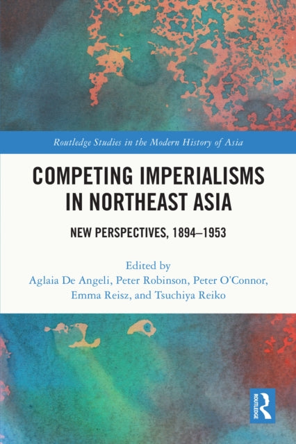 Book cover of: Competing Imperialisms in Northeast Asia. By: Aglaia De Angeli
