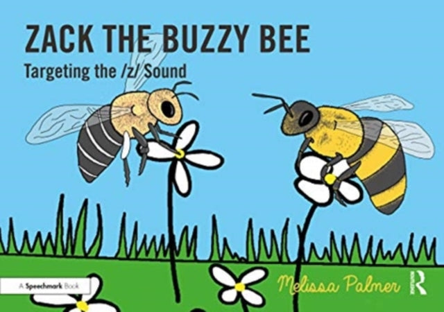 Book cover of: Zack the Buzzy Bee. By: Melissa Palmer