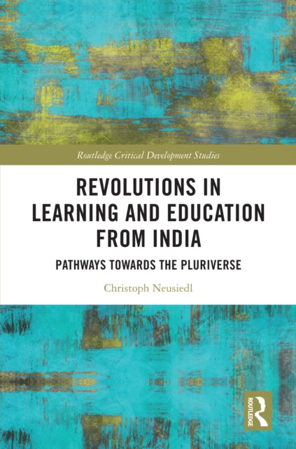 Book cover of: Revolutions in Learning and Education from India. By: Christoph Neusiedl