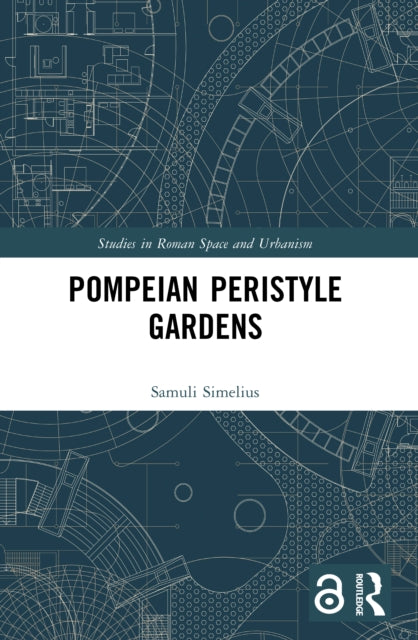 Book cover of: Pompeian Peristyle Gardens. By: Samuli Simelius