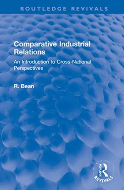 Book cover of: Comparative Industrial Relations. By: R. Bean