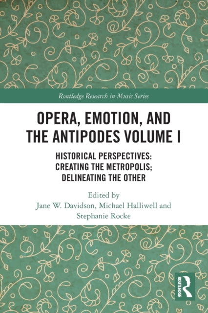 Book cover of: Opera, Emotion, and the Antipodes Volume I. By: Jane W. Davidson