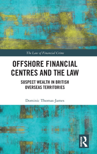 Book cover of: Offshore Financial Centres and the Law. By: Dominic Thomas-James