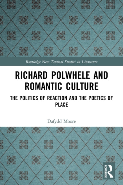 Book cover of: Richard Polwhele and Romantic Culture. By: Dafydd Moore