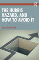 Book cover of: Hubris Hazard, and How to Avoid It. By: Eugene Sadler-Smith