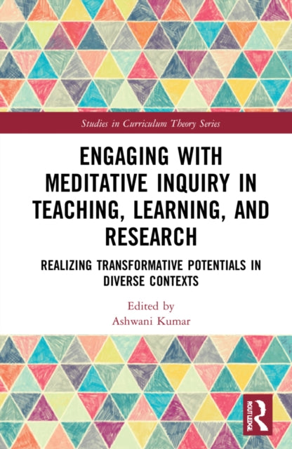 Book cover of: Engaging with Meditative Inquiry in Teaching, Learning, and Research. By: Ashwani Kumar