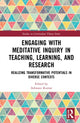 Book cover of: Engaging with Meditative Inquiry in Teaching, Learning, and Research. By: Ashwani Kumar