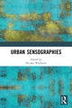 Book cover of: Urban Sensographies. By: Nicolas Whybrow