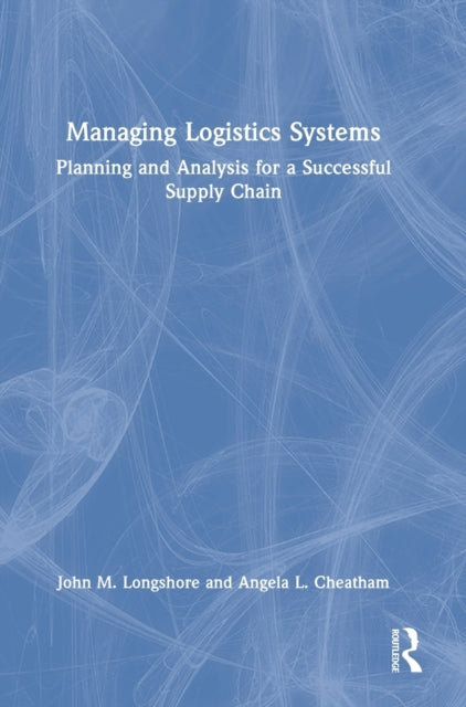 Book cover of: Managing Logistics Systems. By: John M. Longshore