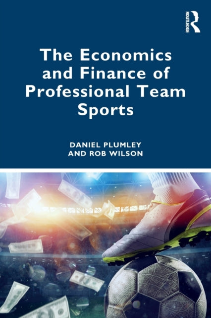 Book cover of: Economics and Finance of Professional Team Sports. By: Daniel Plumley