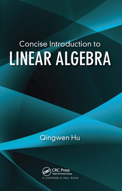 Book cover of: Concise Introduction to Linear Algebra. By: Qingwen Hu