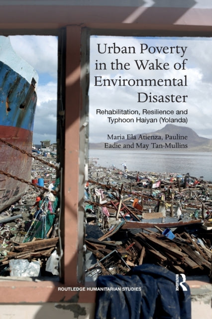 Book cover of: Urban Poverty in the Wake of Environmental Disaster. By: Maria Ela L. Atienza
