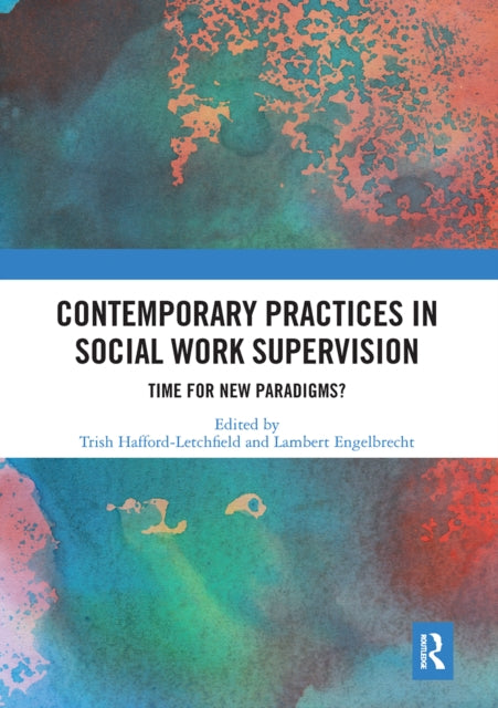 Book cover of: Contemporary Practices in Social Work Supervision. By: Trish Hafford-Letchfield