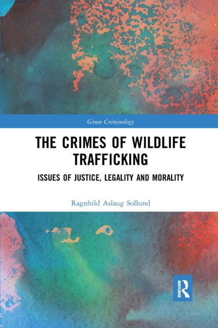 Book cover of: Crimes of Wildlife Trafficking. By: Ragnhild Aslaug Sollund