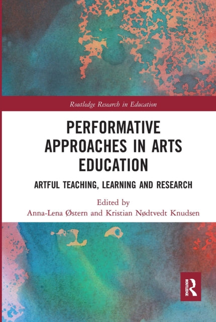 Book cover of: Performative Approaches in Arts Education. By: Anna-Lena Østern