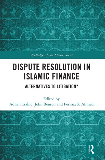 Book cover of: Dispute Resolution in Islamic Finance. By: Adnan Trakic
