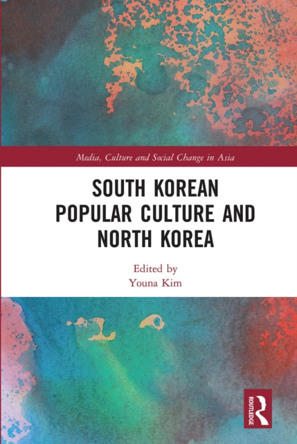 Book cover of: South Korean Popular Culture and North Korea. By: Youna Kim