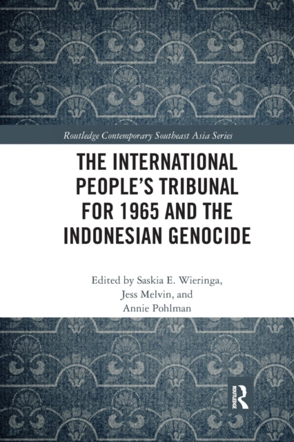Book cover of: International People’s Tribunal for 1965 and the Indonesian Genocide. By: Saskia Wieringa