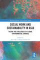 Book cover of: Social Work and Sustainability in Asia. By: Alice M. L. Chong