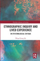 Book cover of: Ethnographic Inquiry and Lived Experience. By: Clara Wing-chung Ho