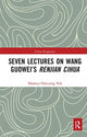 Book cover of: Seven Lectures on Wang Guowei’s Renjian Cihua. By: Chia-Ying Yeh