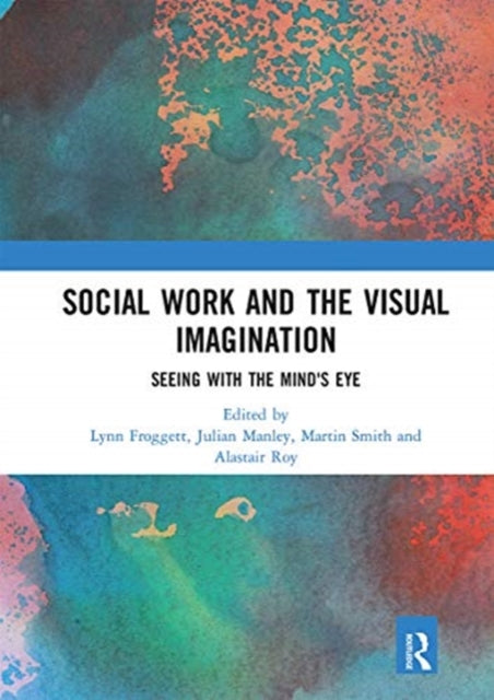 Book cover of: Social Work and the Visual Imagination. By: Lynn Froggett