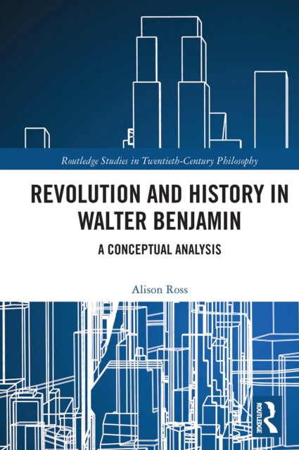 Book cover of: Revolution and History in Walter Benjamin. By: Alison Ross