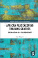 Book cover of: African Peacekeeping Training Centres. By: Anne Flaspöler