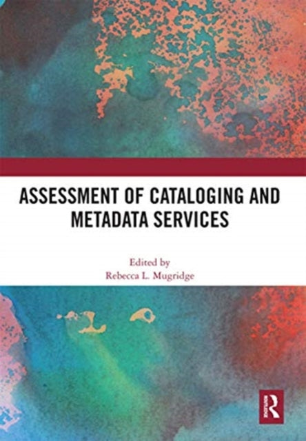 Book cover of: Assessment of Cataloging and Metadata Services. By: Rebecca Mugridge