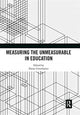 Book cover of: Measuring the Unmeasurable in Education. By: Elaine Unterhalter