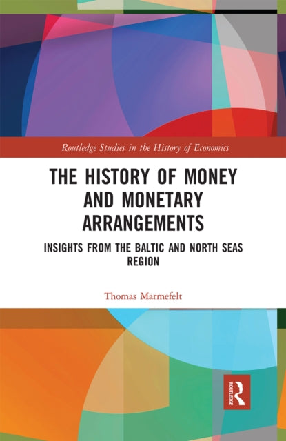 Book cover of: History of Money and Monetary Arrangements. By: Thomas Marmefelt
