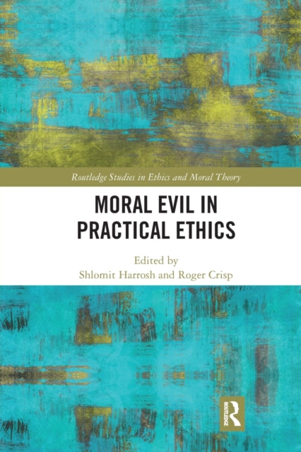 Book cover of: Moral Evil in Practical Ethics. By: Shlomit Harrosh