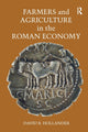 Book cover of: Farmers and Agriculture in the Roman Economy. By: David B. Hollander
