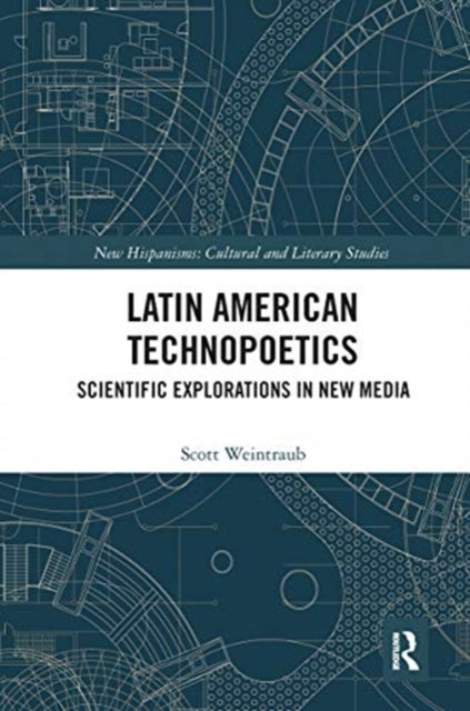 Book cover of: Latin American Technopoetics. By: Scott Weintraub