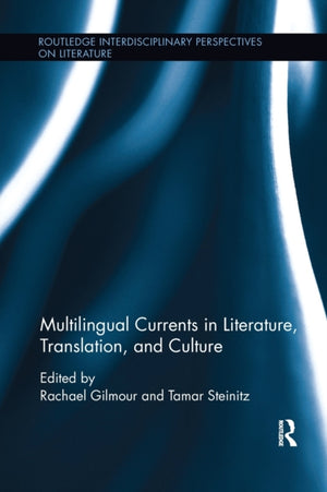 Multilingual Currents in Literature, Translation and Culture