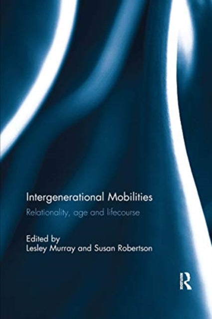 Book cover of: Intergenerational Mobilities. By: Lesley Murray