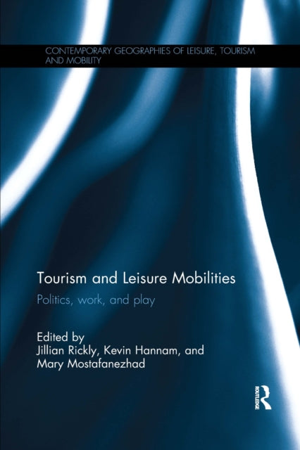 Book cover of: Tourism and Leisure Mobilities. By: Jillian Rickly