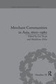 Book cover of: Merchant Communities in Asia, 1600–1980. By: Yu-Ju Lin