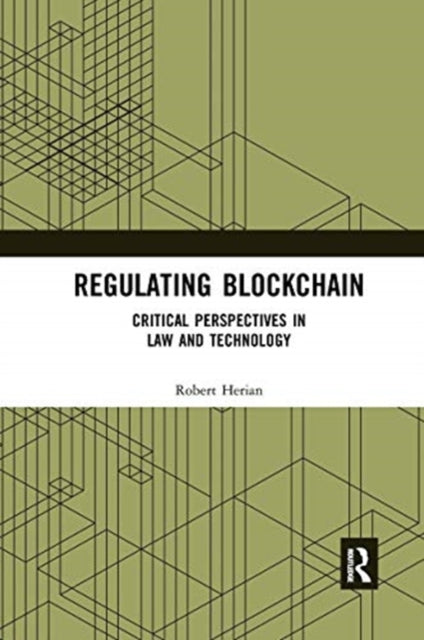 Book cover of: Regulating Blockchain. By: Robert Herian